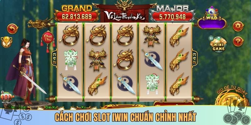 Cách chơi slot iwin chuẩn chỉnh nhất